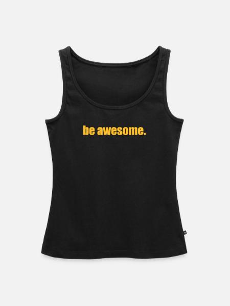 Design "be awesome." - Frauen Premium Organic Tank Top - Schwarz
