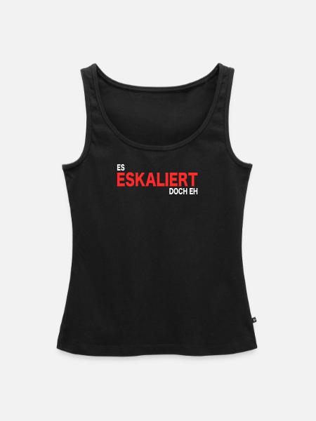 Es eskaliert doch eh - Frauen Premium Organic Tank Top - Schwarz