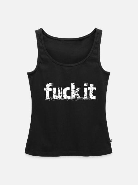 FUCK IT - Frauen Premium Organic Tank Top - Schwarz