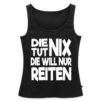 Die tut nix die will nur Reiten Pferde Spruch - Frauen Premium Organic Tank Top - Schwarz - Vorne - AI Model Female 172 light (172cm)