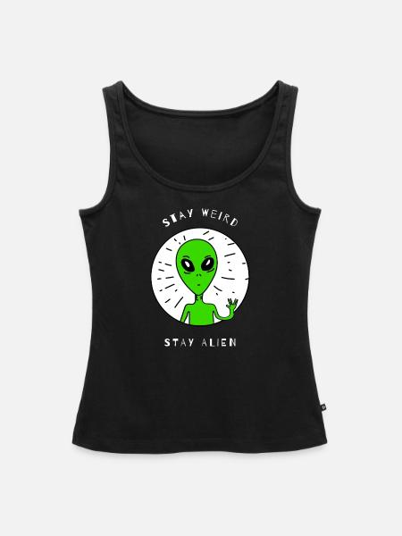 Stay Weird Stay Alien - Frauen Premium Organic Tank Top - Schwarz