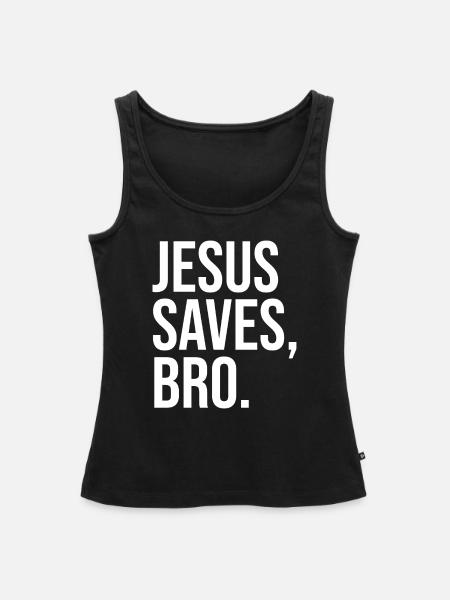 Jesus Saves Bro - Frauen Premium Organic Tank Top - Schwarz