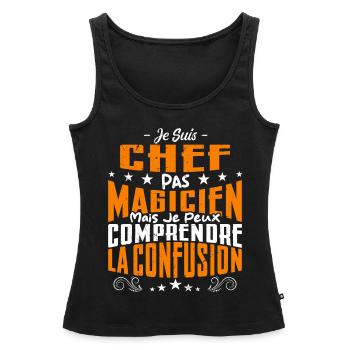 Je Suis Chef Pas Magicien - Débardeur bio Premium Femme - noir - Devant - AI Model Female 172 light (172cm)