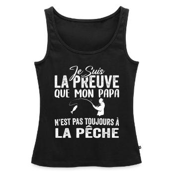 Preuve que mon papa pas toujours à la pêche - Débardeur bio Premium Femme - noir - Devant - AI Model Female 172 light (172cm)