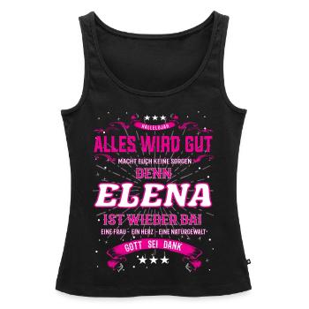 Alles wird gut, denn Elena ist wieder da - Frauen Premium Organic Tank Top - Schwarz - Vorne - AI Model Female 172 light (172cm)
