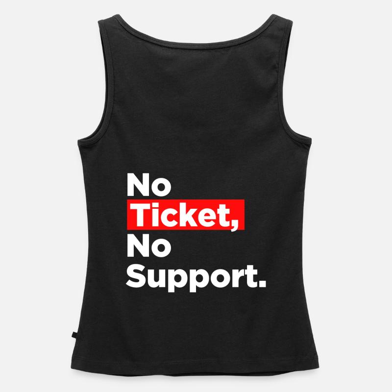 No Ticket No Support Informatiker IT Administrator - Frauen Premium Organic Tank Top - Schwarz