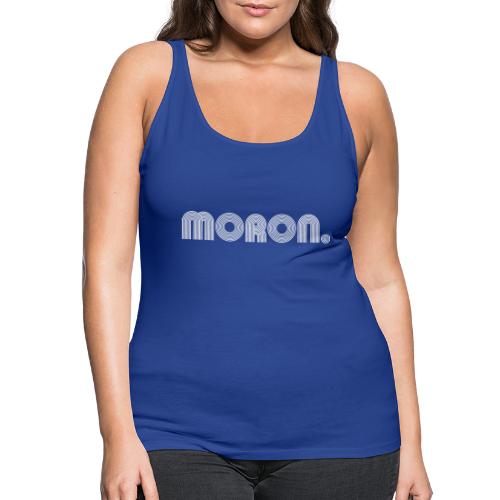 MORON. - retro letters - Vrouwen Premium tank top
