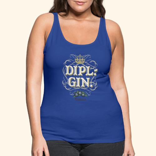 Gin Design Dipl.-Gin - Frauen Premium Tank Top