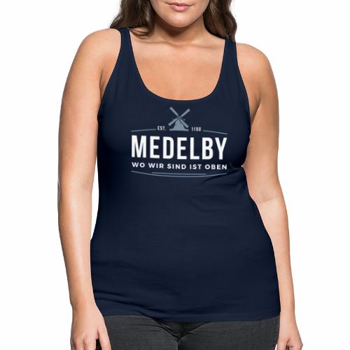 Medelby - Wo wir sind ist oben - Frauen Premium Tank Top