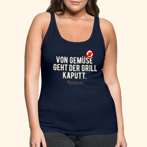 Grill Spruch Gemüse - Frauen Premium Tank Top