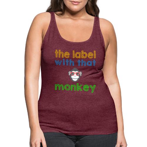 the label with that monkey - Frauen Premium Tank Top