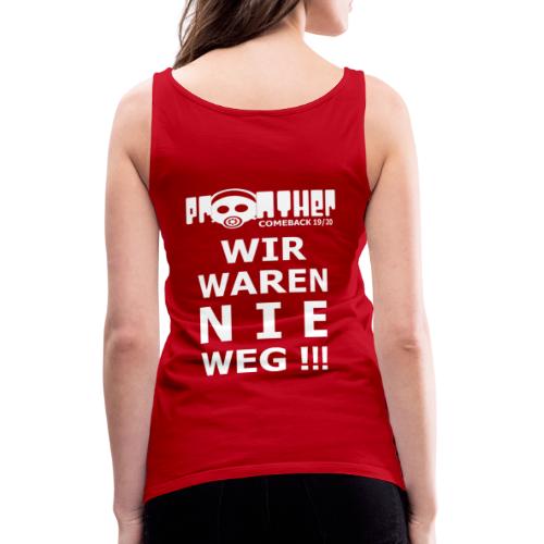 WIR WAREN NIE WEG + FISCH - Frauen Premium Tank Top