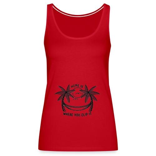 Home is where you clip it - Women's Premium Tank Top