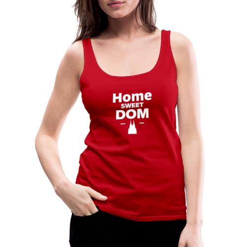 Home Sweet Dom - Frauen Premium Tank Top