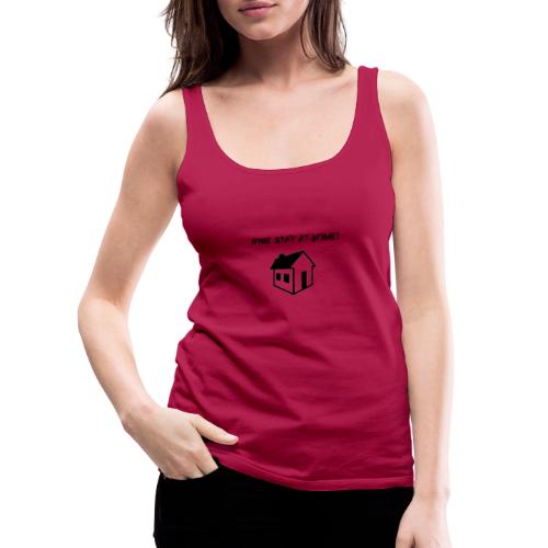 #We stay at home! - Frauen Premium Tank Top