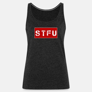 STFU - Shut the fuck up - Singlet for kvinner