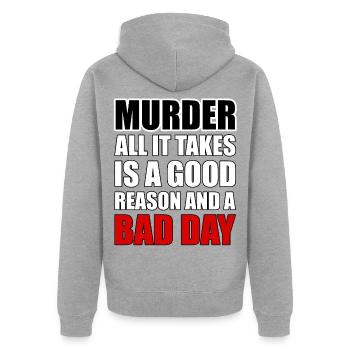 Murder – A Good Reason and a Bad Day - Unisex Premium Organic Zip Hoodie - heather grey - Back - Nico (187cm)