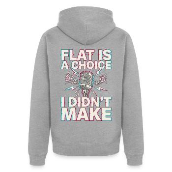Vocalist Flat Is A Choice I Didn't Vocal Coach - Unisex Premium Bio Zip Hoodie - Grau meliert - Hinten - Nico (187cm)