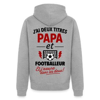 Papa Footballeur cadeau fête des pères Noël Foot - Veste à capuche bio Premium Unisexe - gris chiné - Dos - Nico (187cm)