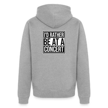 I'd Rather Be At A Concert Lustig Musik Konzert - Unisex Premium Organic Zip Hoodie - heather grey - Back - Nico (187cm)
