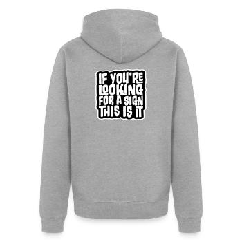 Si vous cherchez un signe c’est ça, désirez - Veste à capuche bio Premium Unisexe - gris chiné - Dos - Nico (187cm)