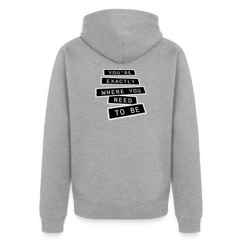 Vous êtes exactement là où vous devez être inspirant - Veste à capuche bio Premium Unisexe - gris chiné - Dos - Nico (187cm)
