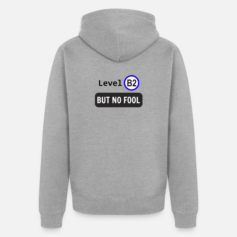 Niveau B2, mais pas idiot - Veste à capuche bio Premium Unisexe - gris chiné