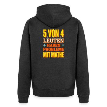 Mathe Spruch - 5 von 4 Leuten haben Probleme - Unisex Premium Bio Zip Hoodie - Anthrazit meliert - Hinten - Nico (187cm)