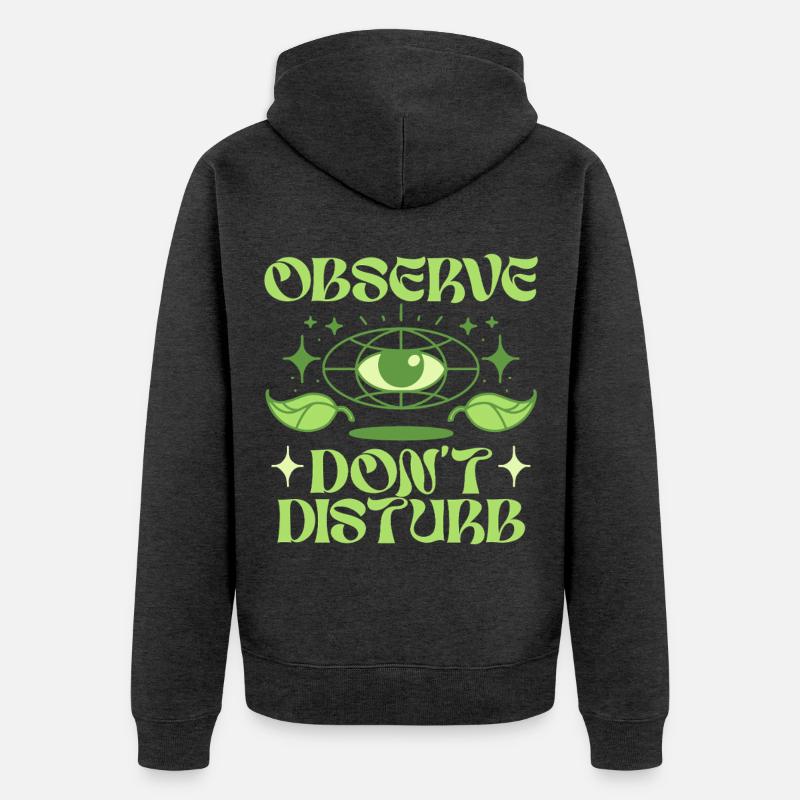 Écologiste Écologie Observe Ne Pas Déranger - Veste à capuche bio Premium Unisexe - anthracite chiné