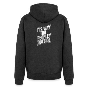 Draußen ist es viel zu voll von Menschen - Unisex Premium Bio Zip Hoodie - Anthrazit meliert - Hinten - Nico (187cm)