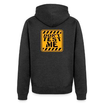Don't Test Me Sign Naughty Funny Quote Saying - Unisex Premium Organic Zip Hoodie - heather anthracite - Back - Nico (187cm)