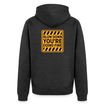 Slow Down You're Doing Fine Motivation Saying Logo - Unisex Premium Organic Zip Hoodie - heather anthracite - Back - Nico (187cm)