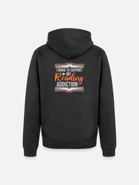 I Work To Support My Reading Addiction Bücher Logo - Unisex Premium Bio Zip Hoodie - Anthrazit meliert