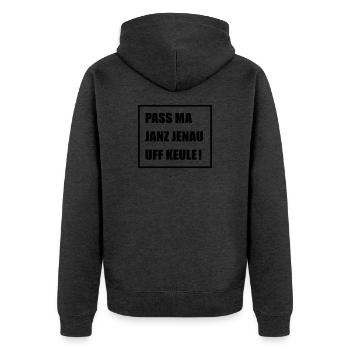 Pass Ma Janz Jenau auf Keule - Berlinern Lustig - Unisex Premium Bio Zip Hoodie - Anthrazit meliert - Hinten - Nico (187cm)