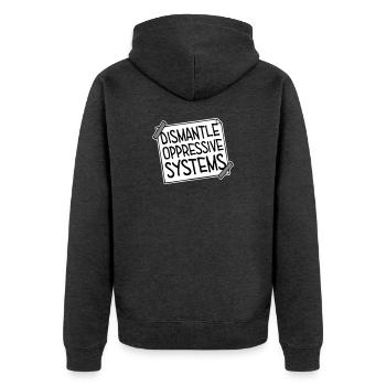 Dismantle Oppressive Systems Aktivismus Statement - Unisex Premium Bio Zip Hoodie - Anthrazit meliert - Hinten - Nico (187cm)