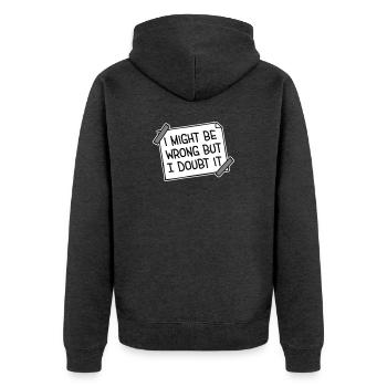 I Might Be Wrong But I Doubt It Funny Sarcastic - Unisex Premium Organic Zip Hoodie - heather anthracite - Back - Nico (187cm)