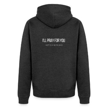 Je prierai pour toi, pas d’une manière gentille, texte sarcastique - Veste à capuche bio Premium Unisexe - anthracite chiné - Dos - Nico (187cm)