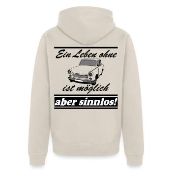 , ein Leben ohne  ..(25) - Unisex Premium Bio Zip Hoodie - Beige - Hinten - Thijin (182cm)