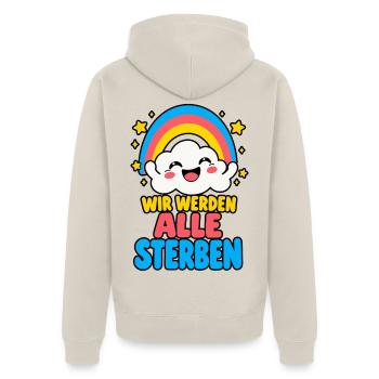 Wir werden alle sterben – Regenbogen Humor HELL - Unisex Premium Bio Zip Hoodie - Beige - Hinten - Thijin (182cm)