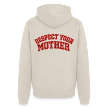 Lustiges Respect your mother shirt design - Unisex Premium Bio Zip Hoodie - Beige - Hinten - Thijin (182cm)