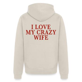 Crazy Wife Love Funny Couple Quote Meme - Unisex Premium Bio Zip Hoodie - Beige - Hinten - Thijin (182cm)
