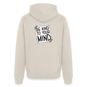 Be Kind To Your Mind Lustig Psychisch Gesund Logo - Unisex Premium Bio Zip Hoodie - Beige - Hinten - Thijin (182cm)