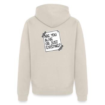 Are You Alive Or Just Existing Nachdenklich Spruch - Unisex Premium Bio Zip Hoodie - Beige - Hinten - Thijin (182cm)