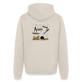 Schreiner,Tischler , Tischler was sonst (25) - Unisex Premium Bio Zip Hoodie - Beige - Hinten - Thijin (182cm)