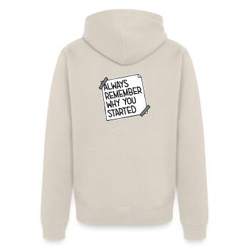 Always Remember Why You Started Motivation Saying - Unisex Premium Organic Zip Hoodie - beige - Back - Thijin (182cm)