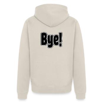 Bye!. Cheerful expression - Unisex Premium Organic Zip Hoodie - beige - Back - Thijin (182cm)