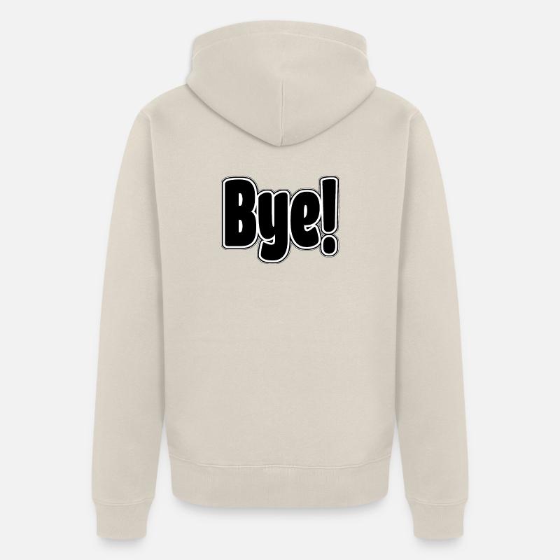 Au revoir!. Expression joyeuse - Veste à capuche bio Premium Unisexe - beige