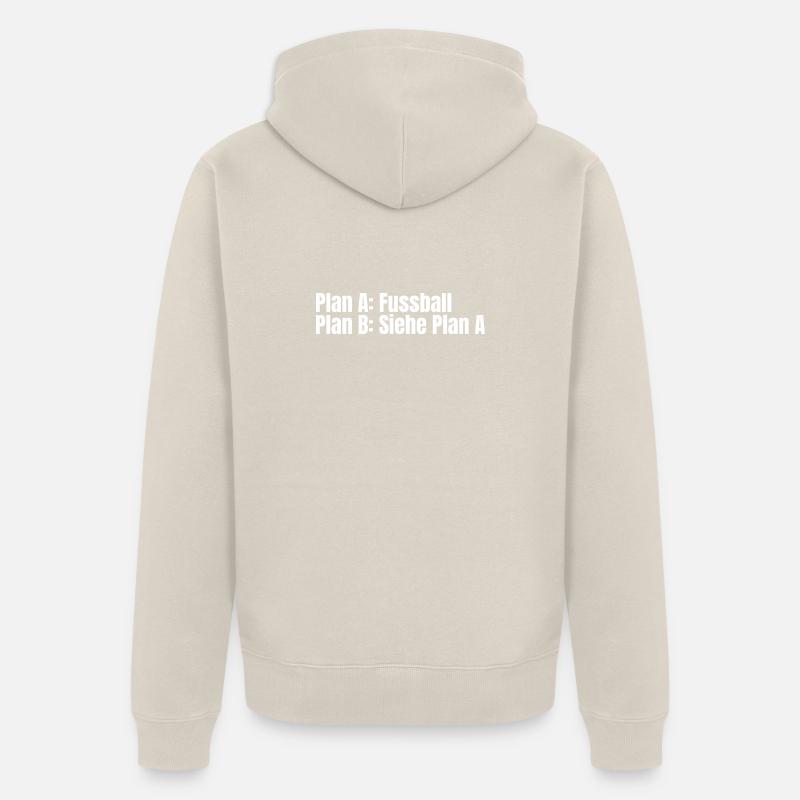 Plan A Football – Plan B - Veste à capuche bio Premium Unisexe - beige