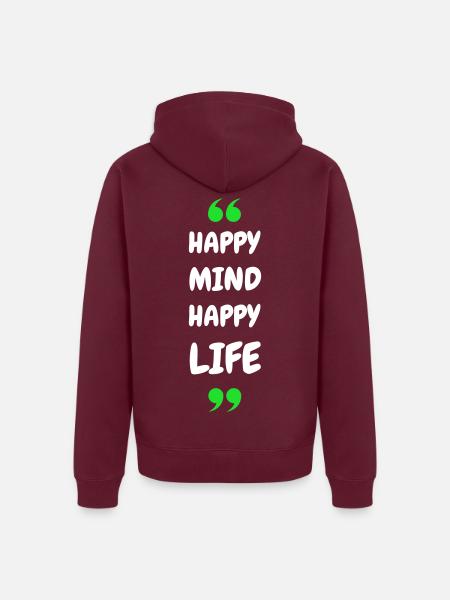 Happy Mind, Happy Life - Unisex Premium Bio Zip Hoodie - Burgunderrot