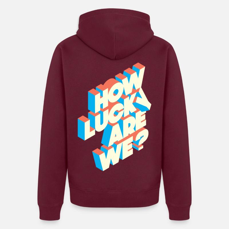 How Lucky Are We? | Retro Typografie Statement Unisex Premium Bio Zip Hoodie